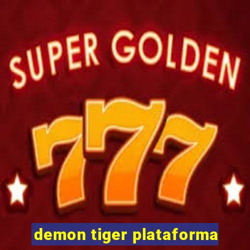 demon tiger plataforma